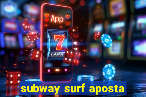 subway surf aposta